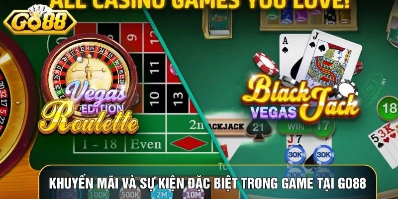 Khuyến mãi và sự kiện đặc biệt trong Game tại Go88 giúp tăng trải nghiệm