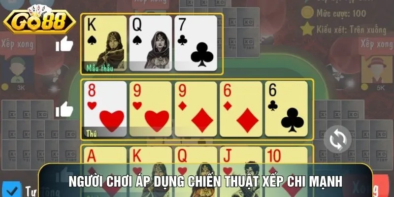 Người chơi áp dụng chiến thuật xếp chi mạnh và quan sát đối thủ trong Mậu binh Go88